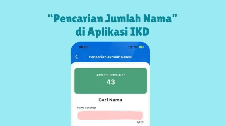 Fitur Baru Viral, Cara Cek Pencarian Jumlah Nama yang Sama di IKD 2026