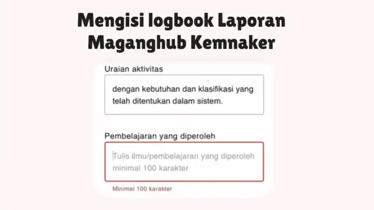 Cara Mengisi Logbook dan Laporan Maganghub Kemnaker 2026