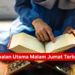 Amalan Utama Malam Jumat Terbaik Untuk Raih Pahala Berlipat