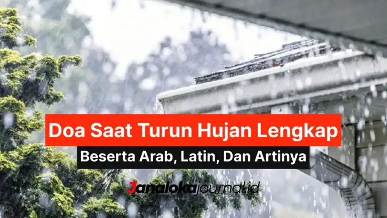 Doa Saat Turun Hujan Lengkap Beserta Arab, Latin, Dan Artinya