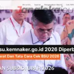 Situs bsu.kemnaker.go.id 2026 sudah Diperbarui, Simak Syarat dan Cara Cek BSU